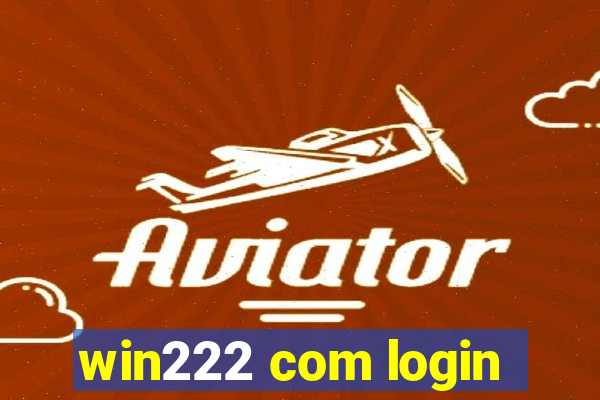 win222 com login